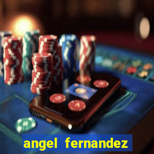 angel fernandez only fans